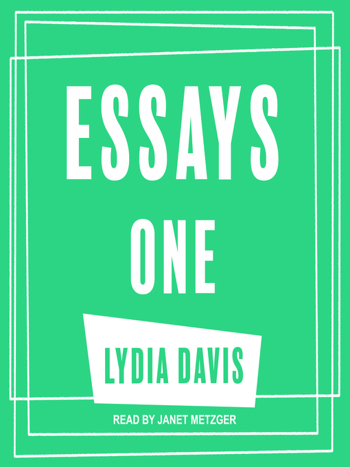Title details for Essays One by Lydia Davis - Available